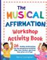 The Musical Affirmation Workshop Activity Book