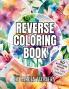 Reverse Coloring Book of Garden Flowers