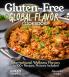 Gluten-Free Global Flavor Cookbook