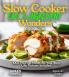 Slow Cooker Easy 5-Ingredient Wonders