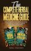 The Complete Herbal Medicine Guide