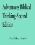 Adventures in Biblical Thinking-Second Edition