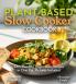 Plant-based Slow Cooker Cookbook