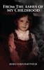 From the Ashes of My Childhood  - Reckoning with the Past Reclaiming My Future