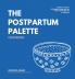 The Postpartum Palette Cookbook