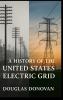 A History of the United States Electric Grid