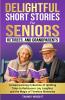 Delightful Short Stories for Seniors Retirees and Grandparents
