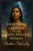 Lightning Lessons of the White Painted Woman