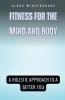 Fitness for the Mind and Body