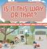 Is It This Way or That? Following Directions for Kids | Children's Basic Concepts Books