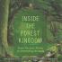 Inside the Forest Kingdom - From Peculiar Plants to Interesting Animals - Nature Book for 8 Year Old | Children's Forest & Tree Books