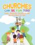 Churches Can Be Fun Too! Mazes Matching and Dot to Dot Activity Book for Kids