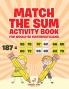 Match the Sum Activity Book for Would-Be Mathematicians