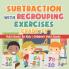 Subtraction with Regrouping Exercises - Grade 1-3 - Math Books for Kids | Children's Math Books
