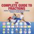 The Complete Guide to Fractions