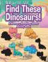 Find These Dinosaurs! A Memory Matching Game Activity Book