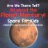 Are We There Yet? All About the Planet Mercury! Space for Kids - Children's Aeronautics & Space Book