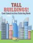 Tall Buildings! Cool Construction Coloring Book
