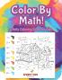 Color By Math! Activity Coloring Book for Kids