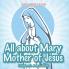All about Mary Mother of Jesus | Children s Jesus Book