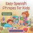 Easy Spanish Phrases for Kids | Children's Learn Spanish Books