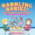 Babbling Babies! Baby's First Words Early Learning Skills - Baby & Toddler First Word Books