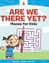 Are We There Yet? | Mazes for Kids - Activity Book Edition