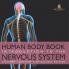 Human Body Book | Introduction to the Nervous System | Children's Anatomy & Physiology Edition