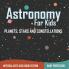 Astronomy For Kids