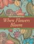 When Flowers Bloom