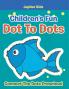 Children's Fun Dot To Dots