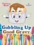 Gobbling Up Good Gravy Coloring Book