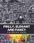 Frilly Elegant and Fancy Coloring Book