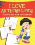 I Love All Things Living (A Dot-to-Dot Book for Children)