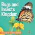 Bugs and Insects Kingdom | K12 Earth Science Series