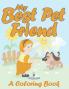 My Best Pet Friend (A Coloring Book)