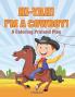 Hi-yah! I'm a Cowboy! (A Coloring Pretend Play)