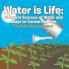 Water is Life Different Sources of Water and Ways to Conserve Them (For Early Science Learners)