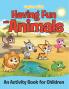 Having Fun with Animals (An Activity Book for Children)
