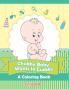 Chubby Baby Wants to Cuddle (A Coloring Book)