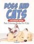 Dogs And Cats Coloring Book