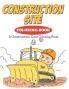 Construction Site Coloring Book