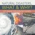 Natural Disasters What & Why?