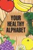 Your Healthy Alphabet