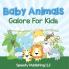 Baby Animals Galore For Kids