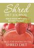 Shred Diet Journal