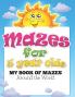 Mazes for 5 Year Olds (My Book of Mazes