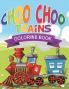 Choo Choo Trains Coloring Books