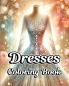 Dresses Coloring Book