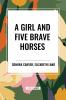 A Girl and Five Brave Horses